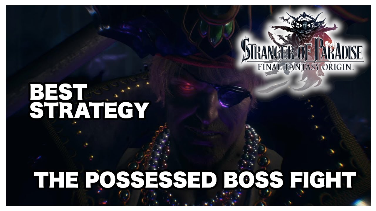 How To Beat The Possessed (Best Strategy) In Stranger of Paradise: Final Fantasy Origin