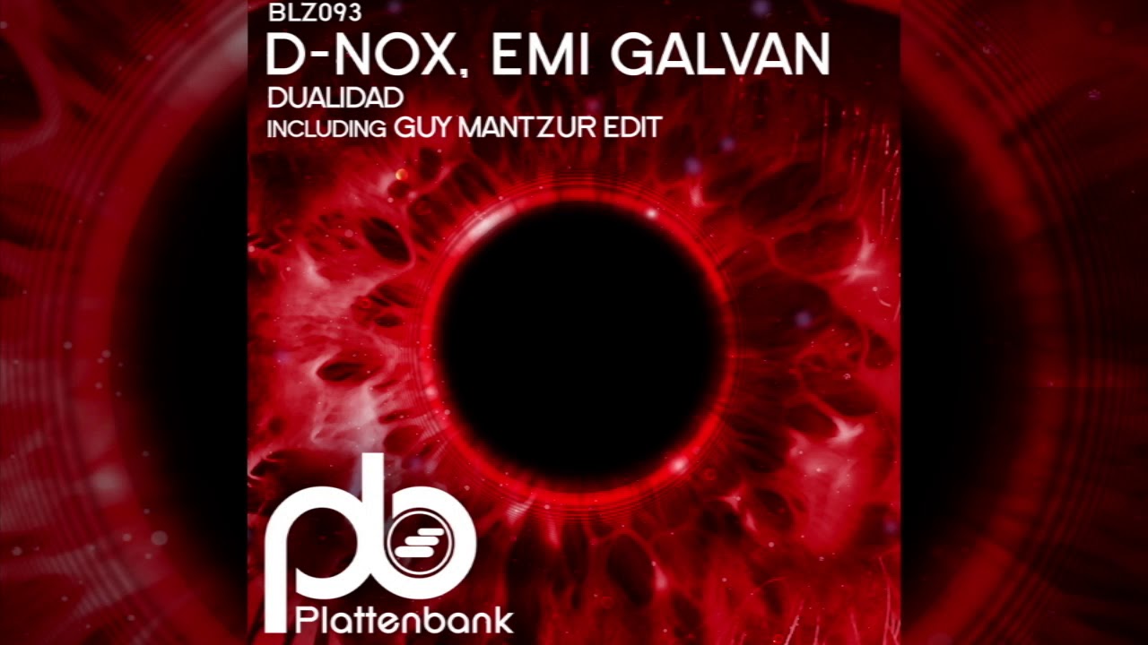 D-Nox & Emi Galvan -  Dualidad (Guy Mantzur edit)
