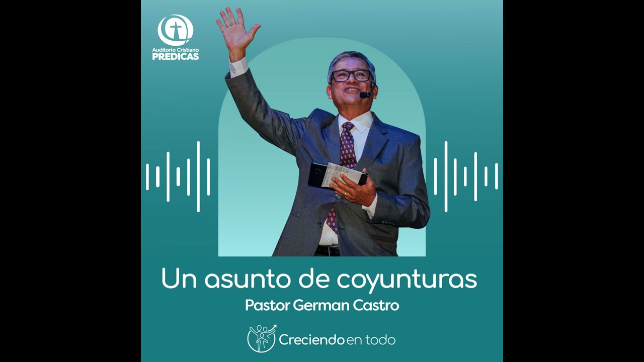 334 - Un asunto de coyunturas - Pastor German Castro