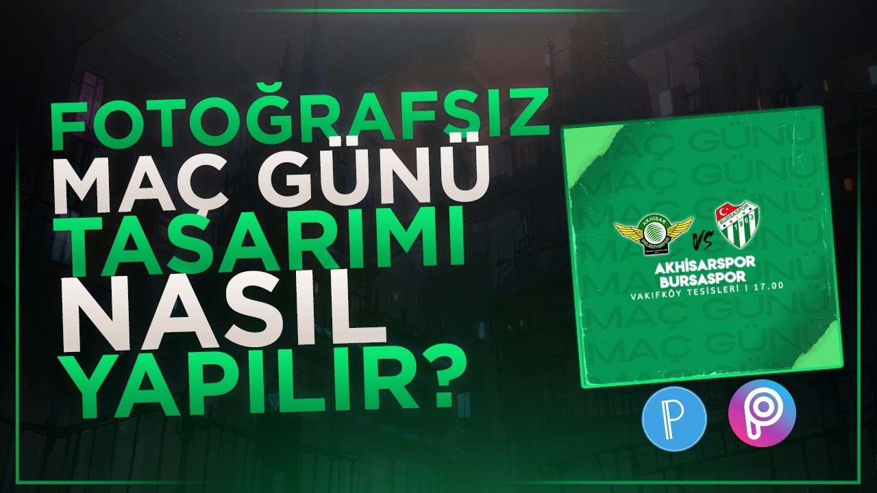 FOTOĞRAFSIZ MAÇ GÜNÜ TASARIMI NASIL YAPILIR? | PİCSART & PİXELLAB