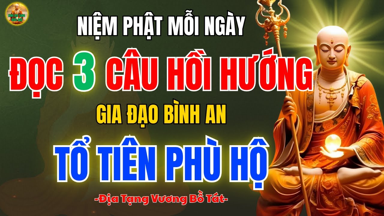 Kinh Địa Tạng Dạy ✨ Niệm Phật Và Hồi Hướng Đúng Pháp Cho Gia Đình