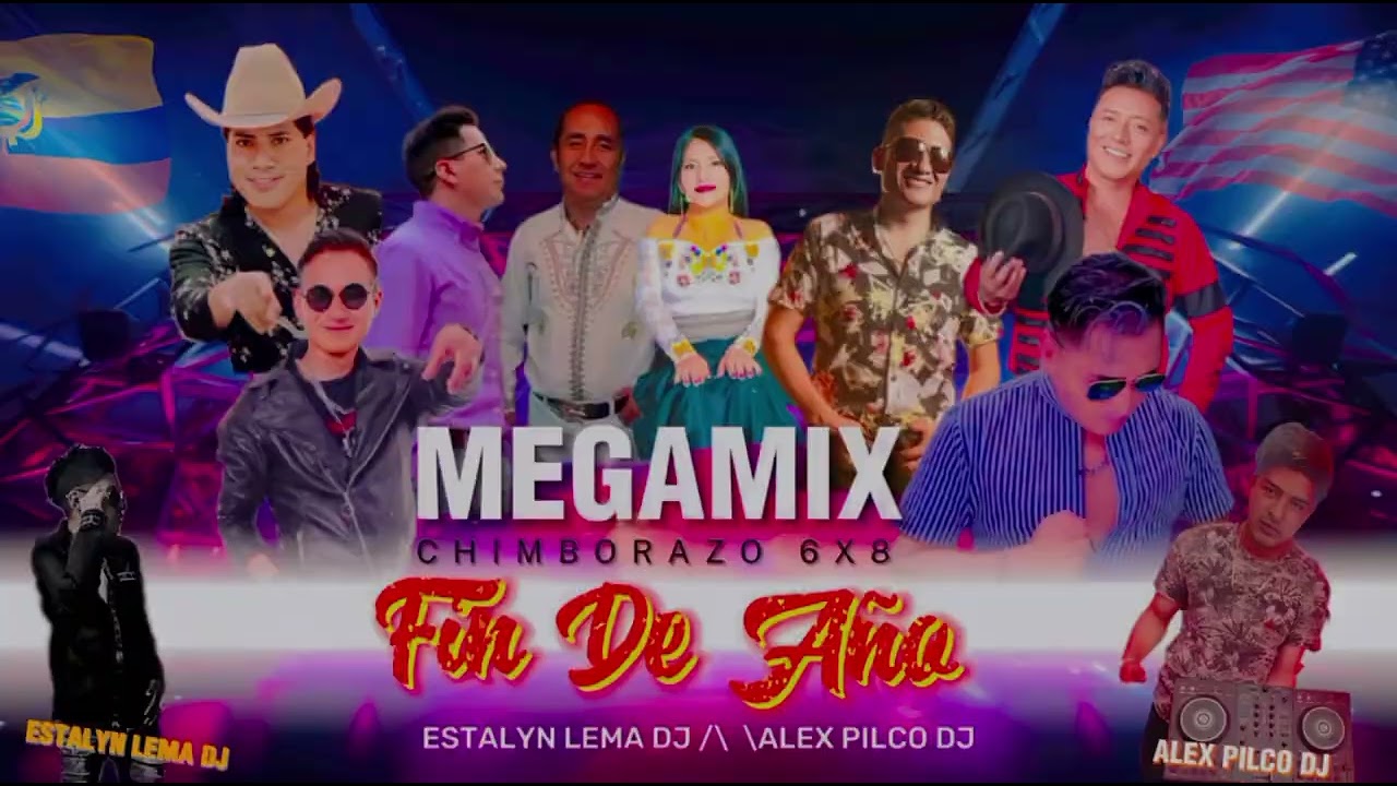 Megamix Chimborazo 6x8 Fin De Año ALEX PILCO DJ FTT ESTALYN LEMA DJ The New Generation's🇪🇨