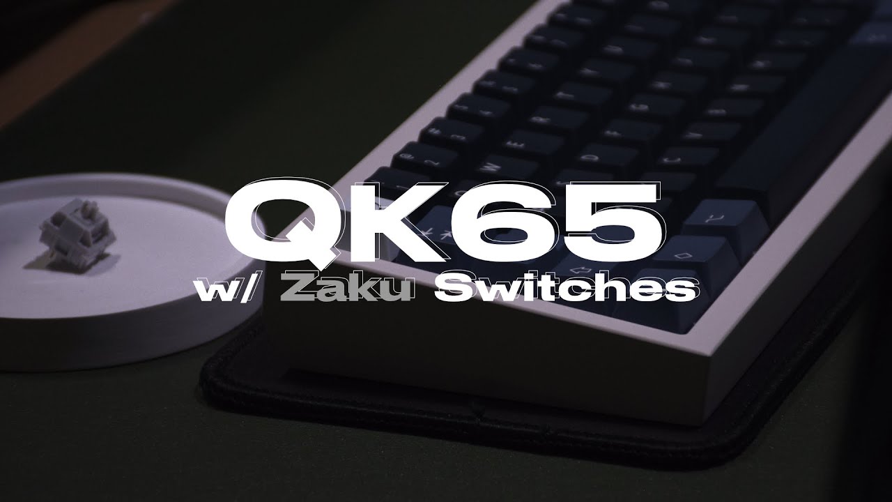 QK65 w/ Zaku Switches