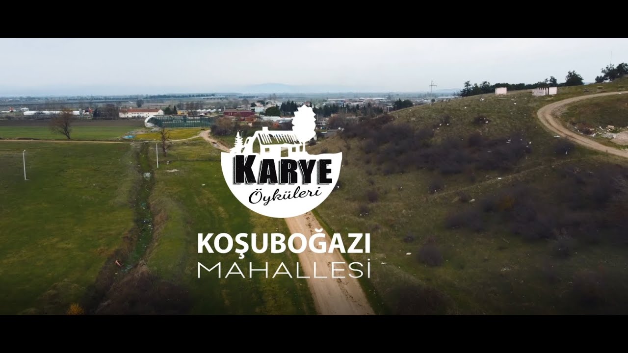 KARYE ÖYKÜLERİ - KOŞUBOĞAZI MAHALLESİ