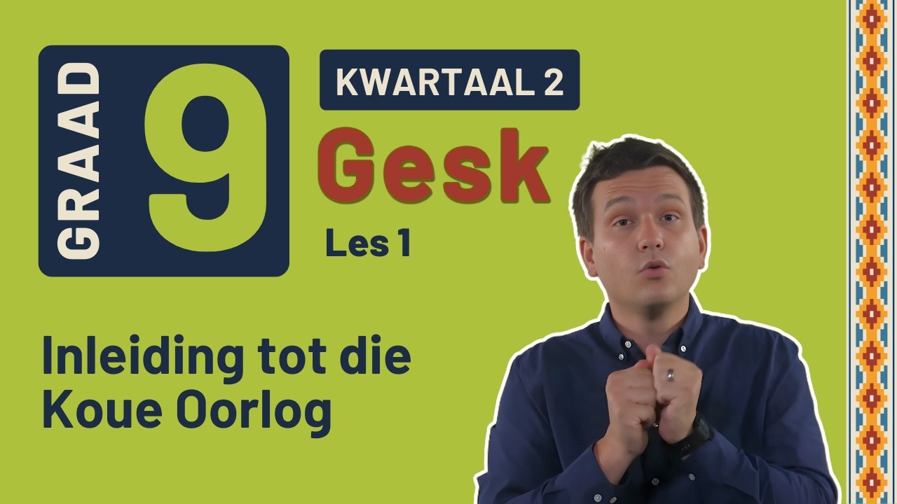 Gr9 SW: Geskiedenis | Kwartaal 2 | Les 1 | Inleiding tot die Koue Oorlog