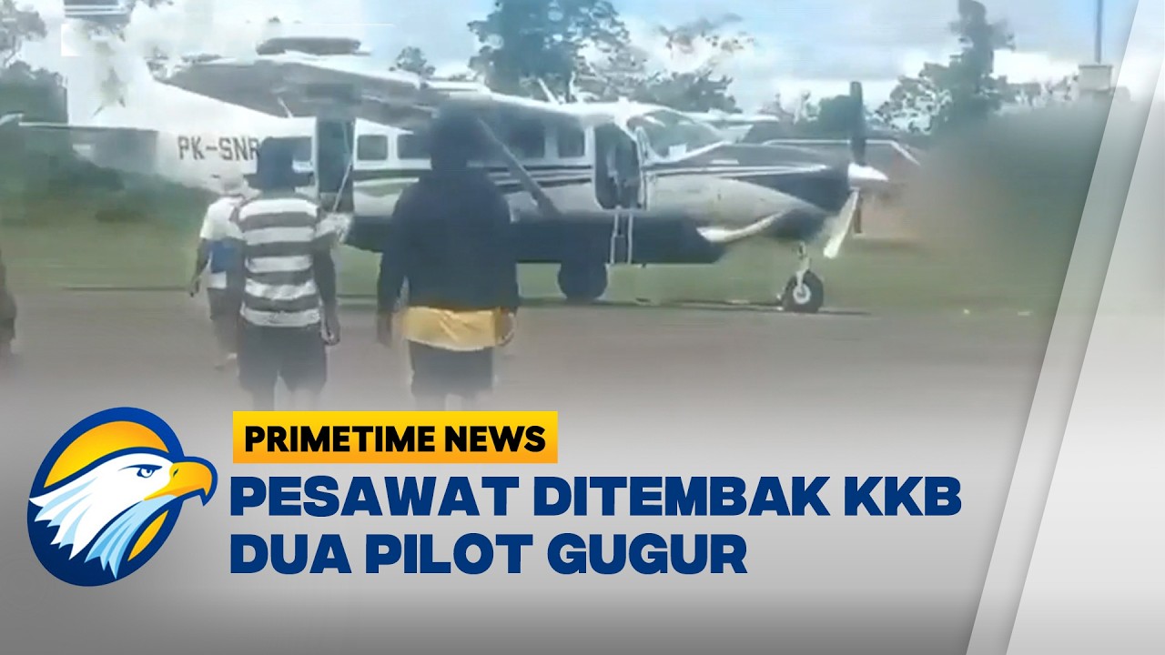 Dua Pilot Tewas Usai Pesawat Smart Air Ditembak KKB di Papua - [Primetime News]