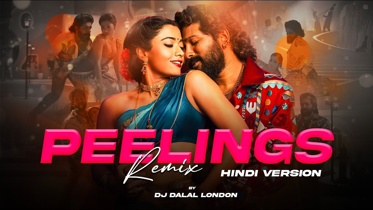 PEELINGS | Hindi Version | Pushpa 2 The Rule | PSY Trance | Remix | DJ Dalal | Allu A | Rashmika M