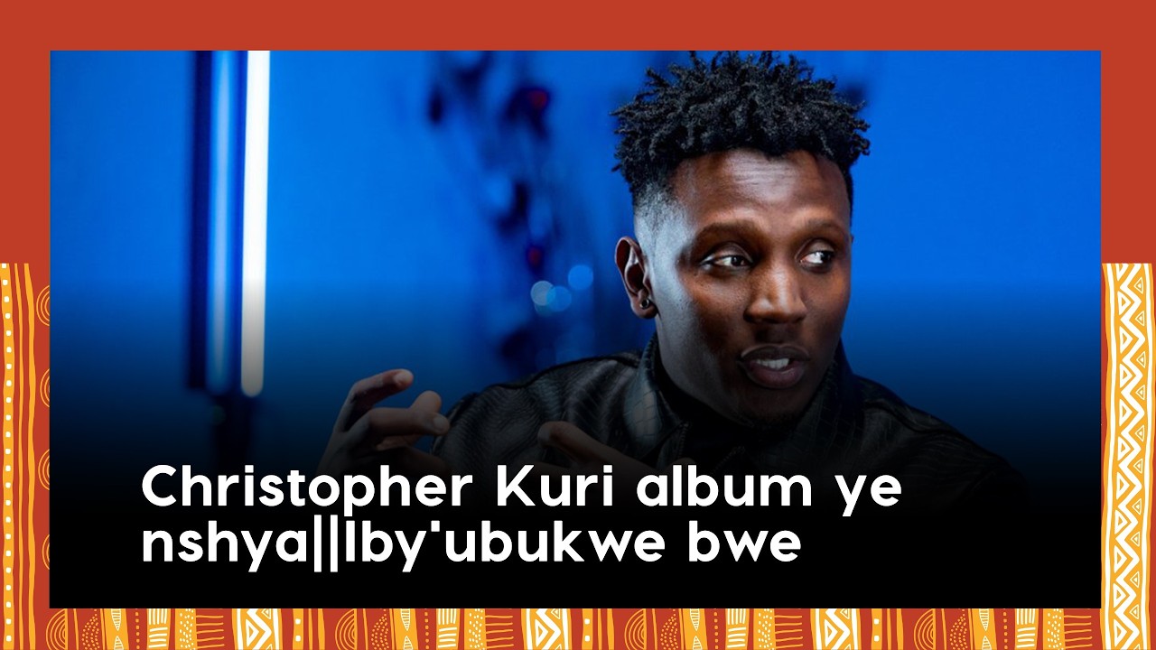 Christopher twaganiriye||Kuri album ye nshya||Iby'ubukwe bwe||Ageze ku bahanzi biyita aba mbere...