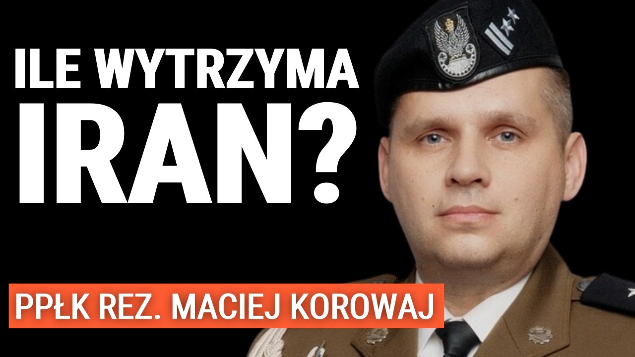 Ppłk rez. Maciej Korowaj: Amerykanie chcą Iran spacyfikować, ale nie zniszczyć. Ile wytrzyma Tehran?