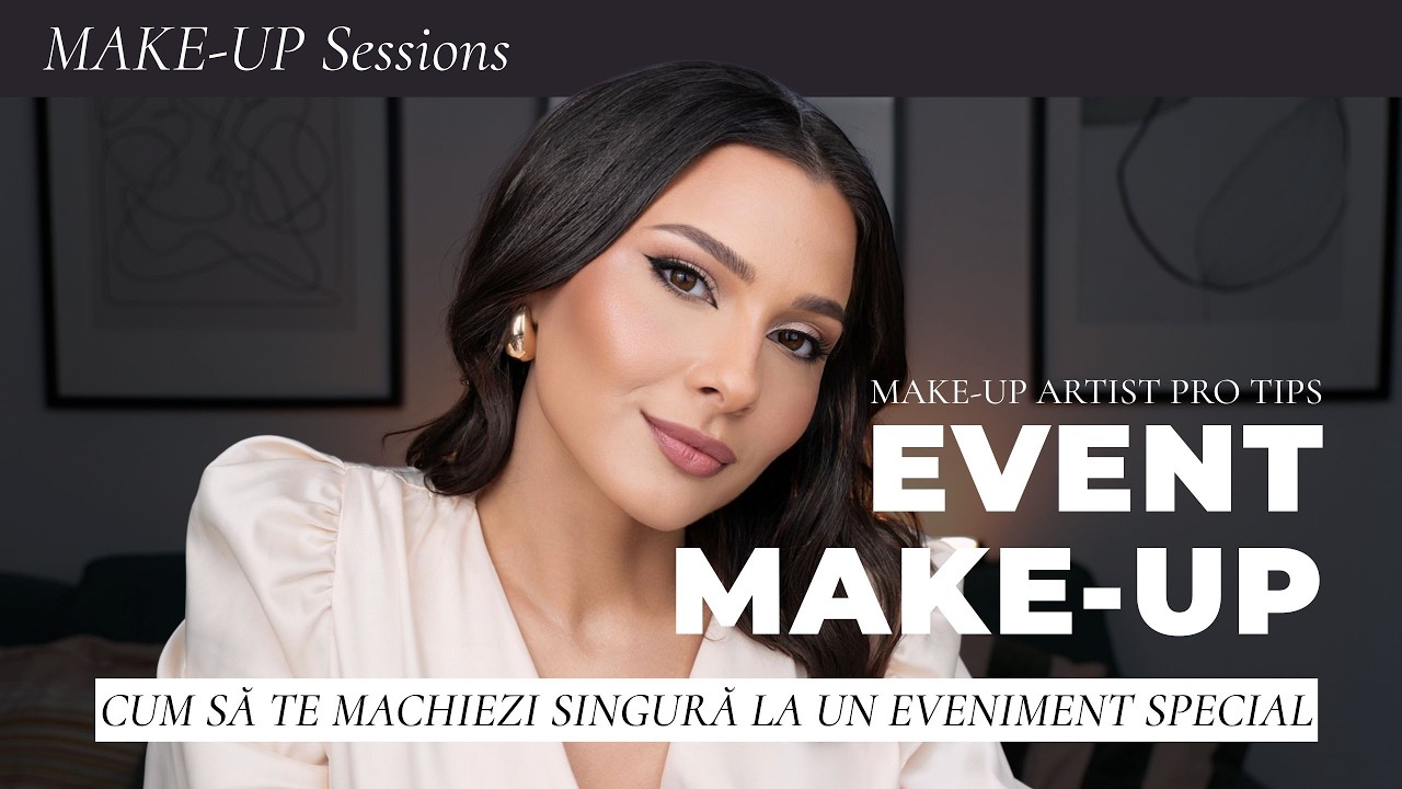 Cum să te machiezi singură pentru un eveniment special | Tutorial complet & tips de pro