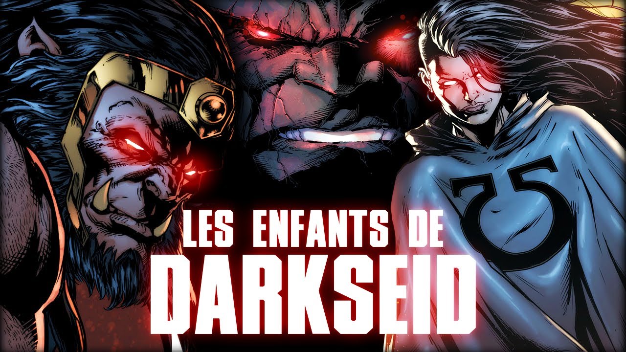 Les ENFANTS de DARKSEID (des monstres de puissances !)
