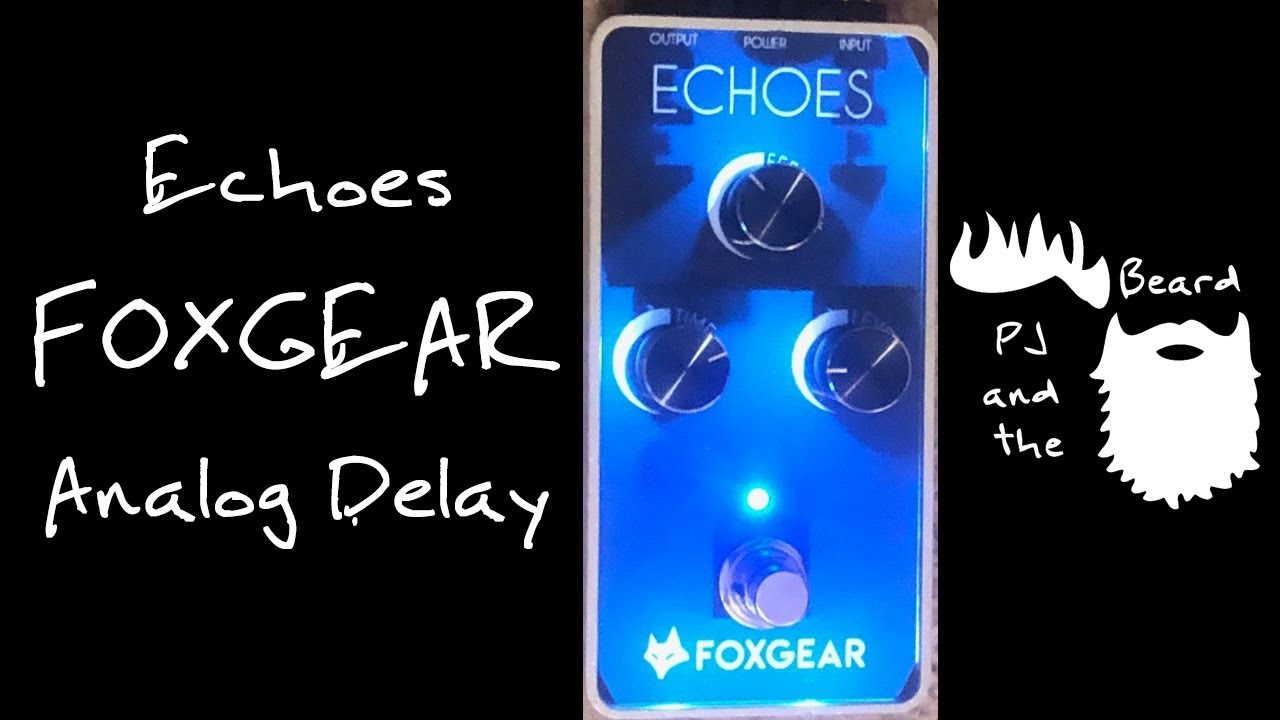 Foxgear Echoes Analog Delay Pedal - Unboxing and Quick Look Episode 19