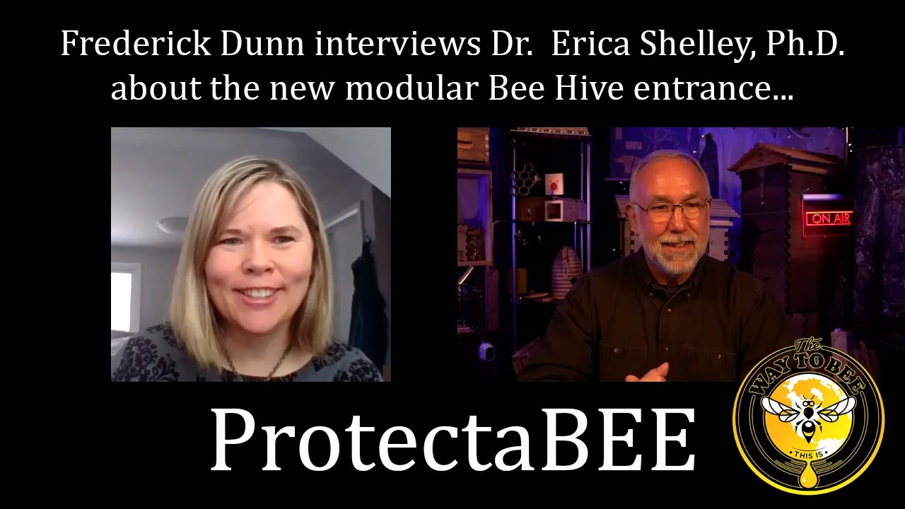 Frederick Dunn Interviews Dr. Erica Shelley regarding the ProtectaBee Modular Bee Vectoring Entrance