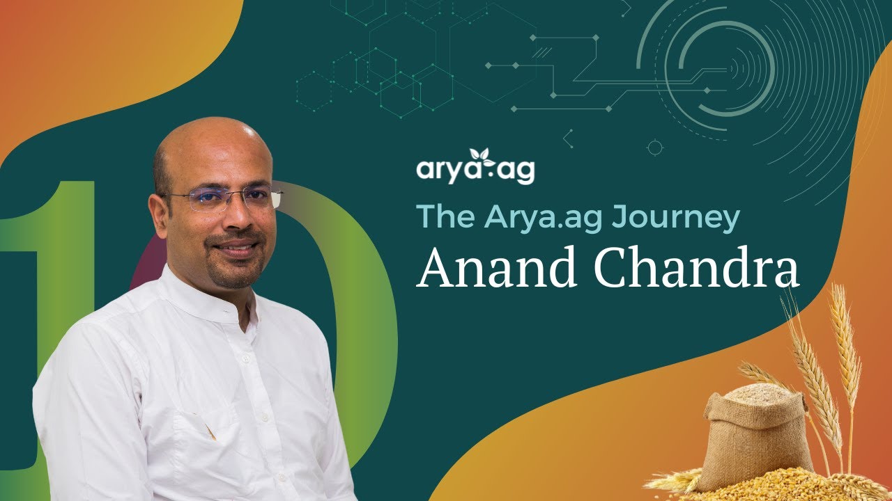 The Arya.ag Journey: Anand Chandra