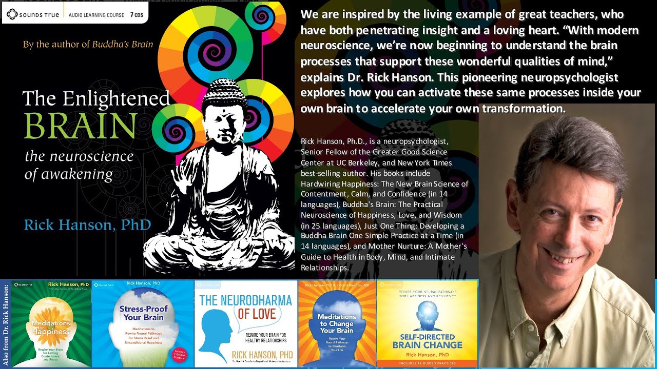 Rick Hanson, PhD &ndash; The Enlightened Brain (Audio Learning Course - excerpt)