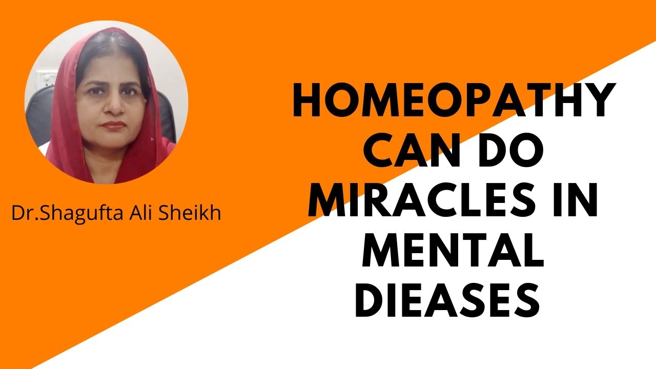 Homeopathy Can Do Miracles In Mental Diseases By Dr.Shagufta Ali Sheikh ( Urdu Hindi )