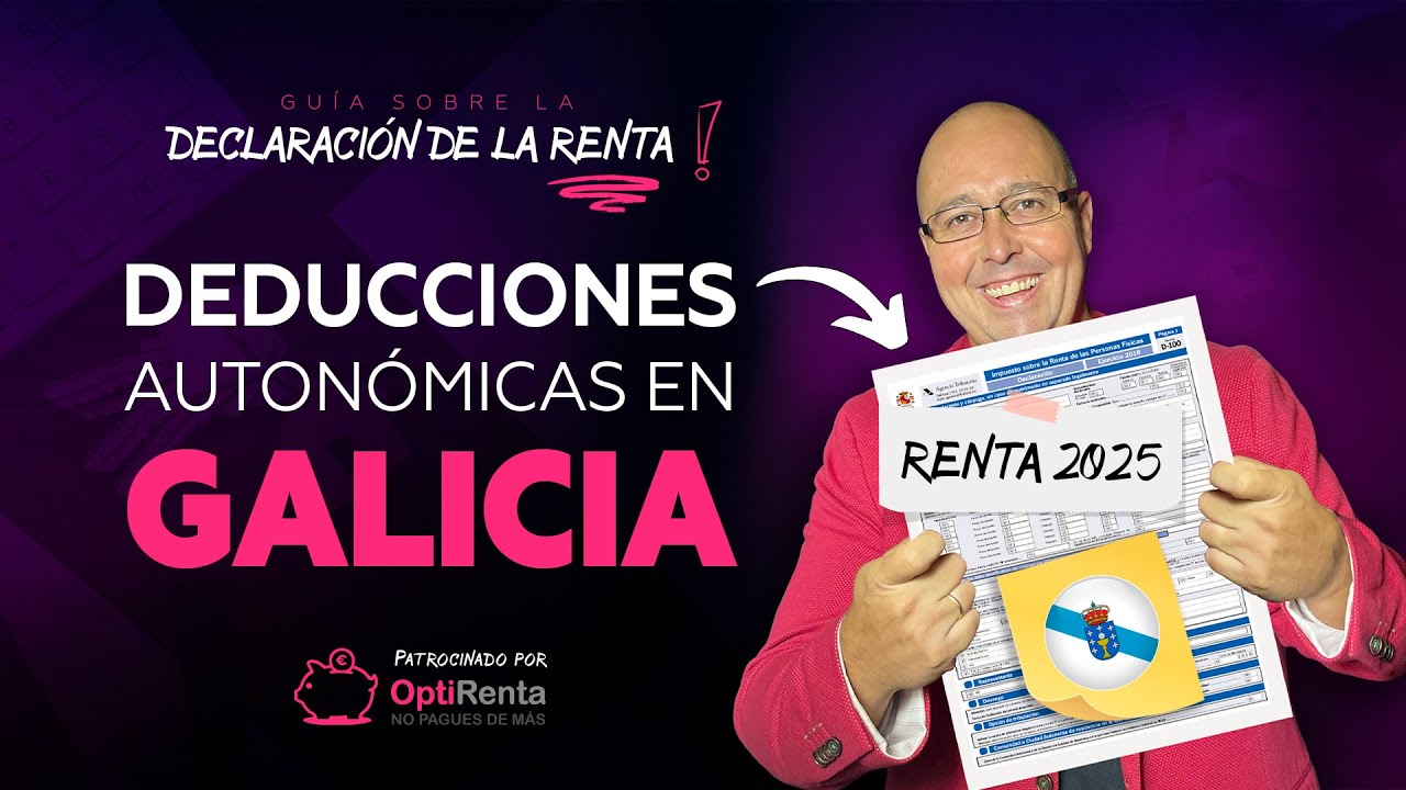 DEDUCCIONES Galicia para la Declaración de la RENTA 2025. OPTIRENTA