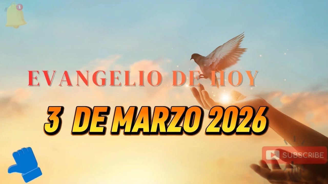EVANGELIO DE HOY 3 DE MARZO 2026