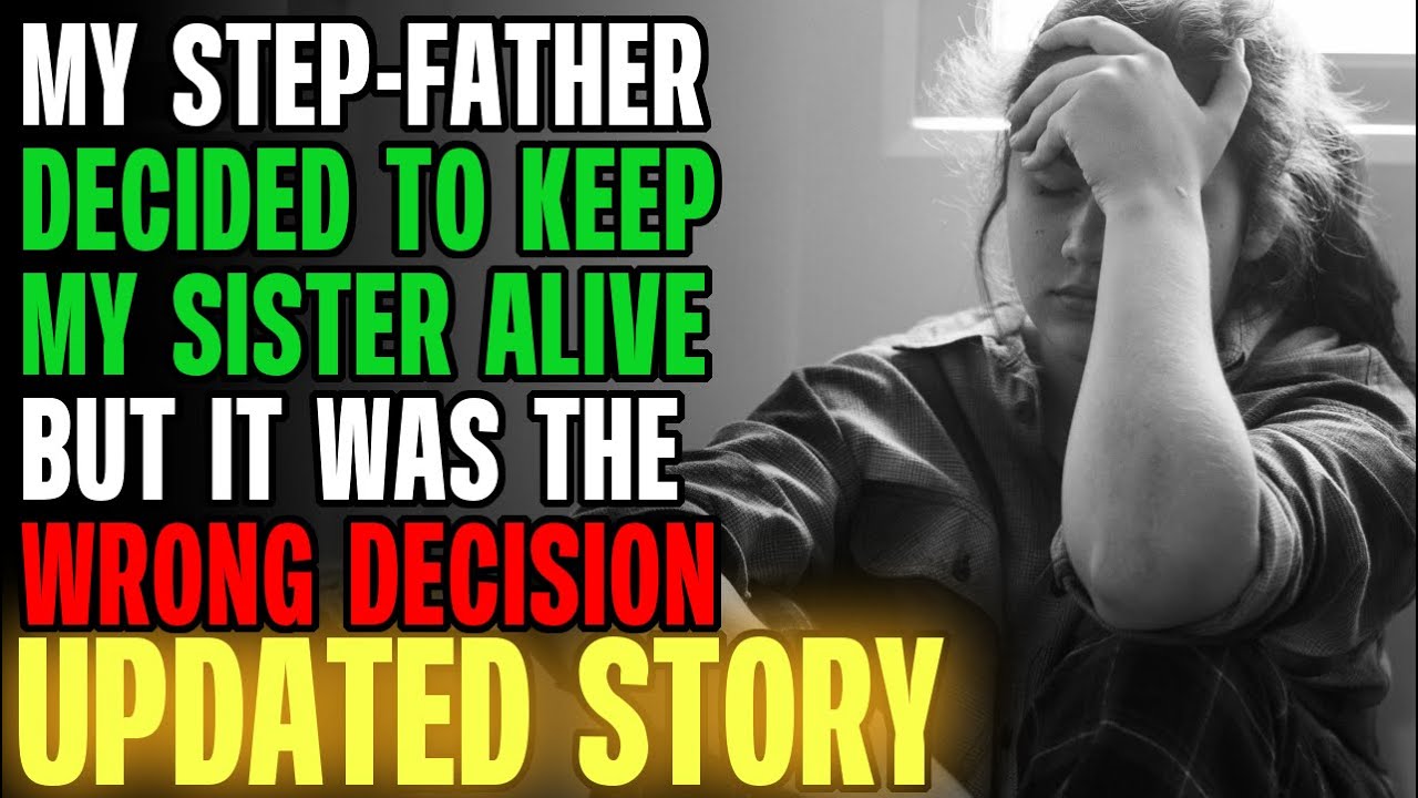 My Step-Father Decided To Keep My Sis ALIVE, But It Was The Wrong Choice... | Reading Reddit Stories