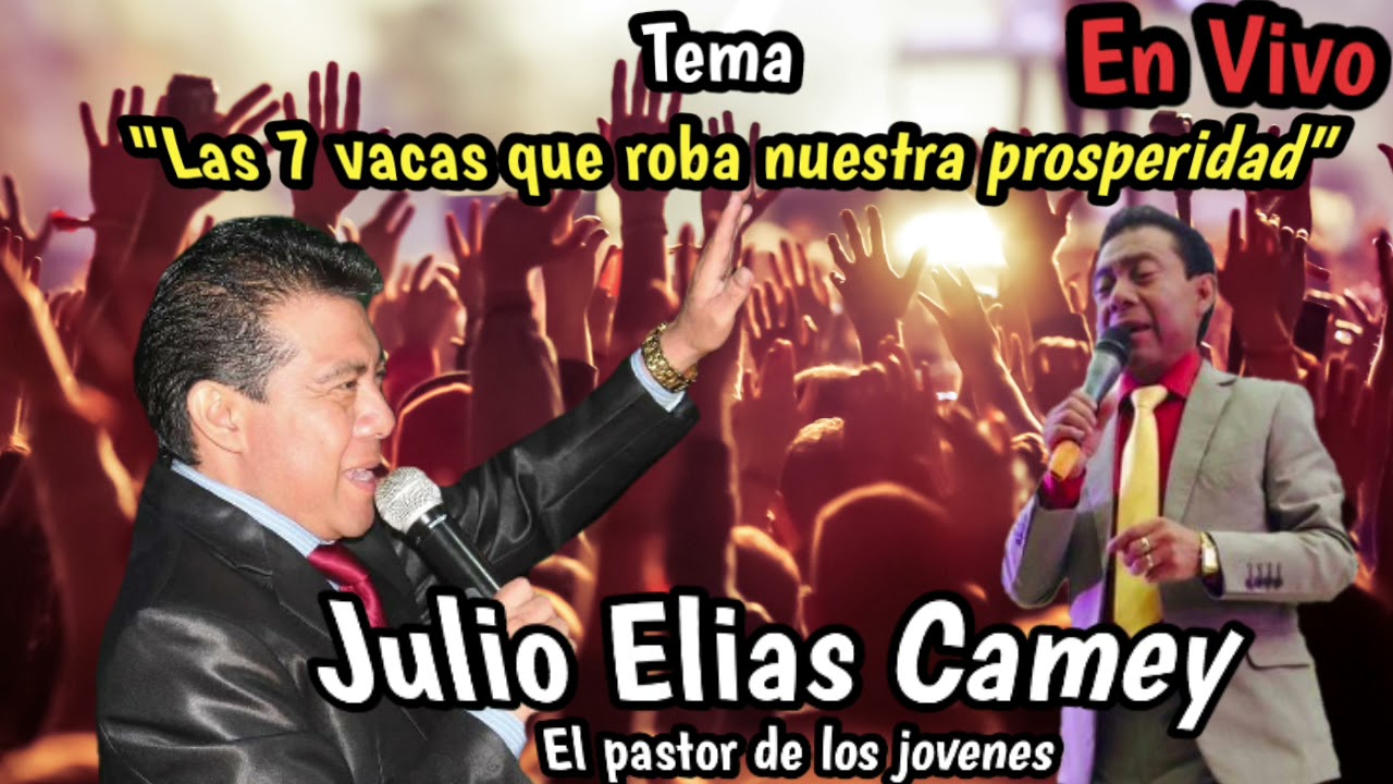 Julio Elias camey Predica Las 7 vacas que roba las bendiciones