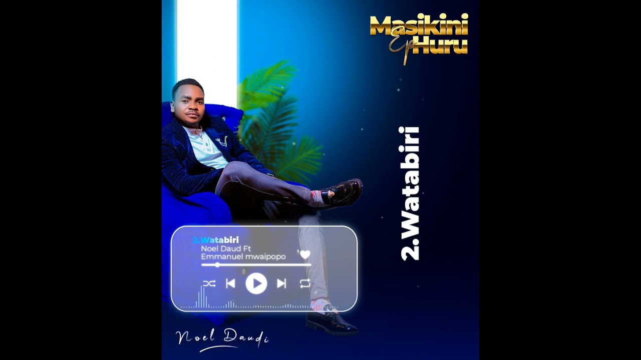 Noely daudy ft Emmanuel mwaipopo ( audio music watabir)