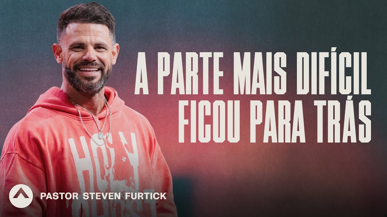 A Parte Mais Difícil Ficou Para Trás