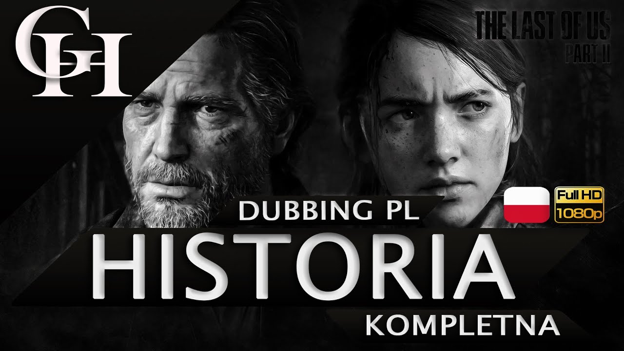 THE LAST OF US 2 PL [CAŁY FILM DUBBING PL ] HISTORIA KOMPLETNA Z GRY [CUTSCENKI | GAMEPLAY 1080P]