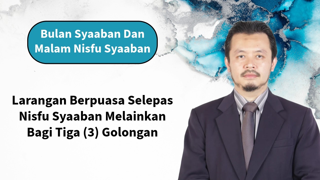 Larangan Berpuasa Selepas Nisfu Syaaban Melainkan Bagi Tiga (3) Golongan