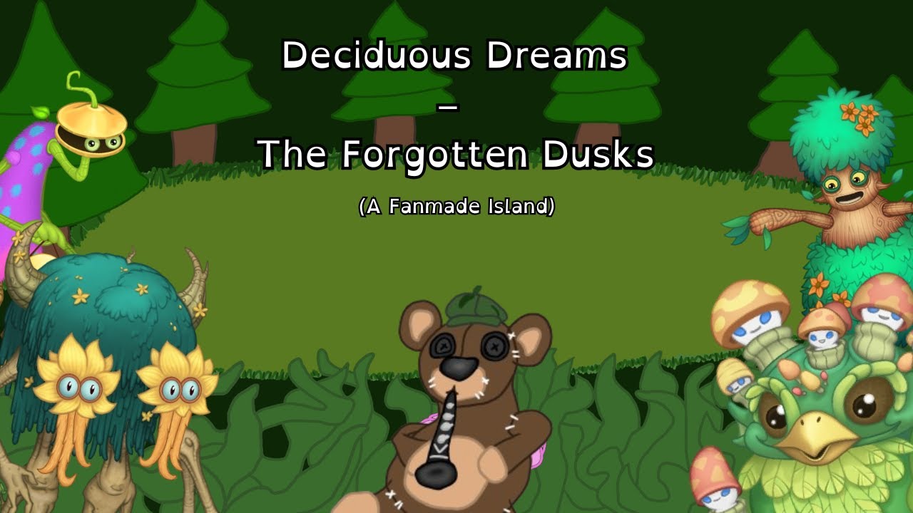 Deciduous Dream | The Forgotten Dusks (Fanmade)