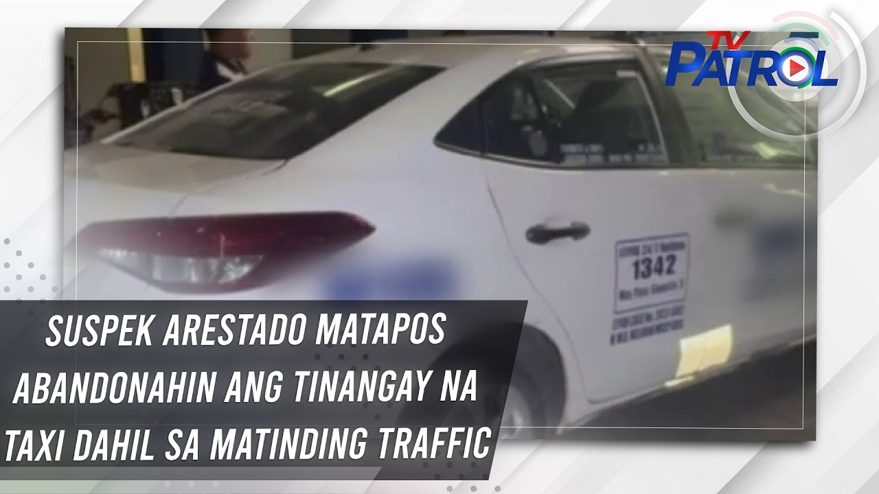 Suspek arestado matapos abandonahin ang tinangay na taxi dahil sa matinding traffic | TV Patrol