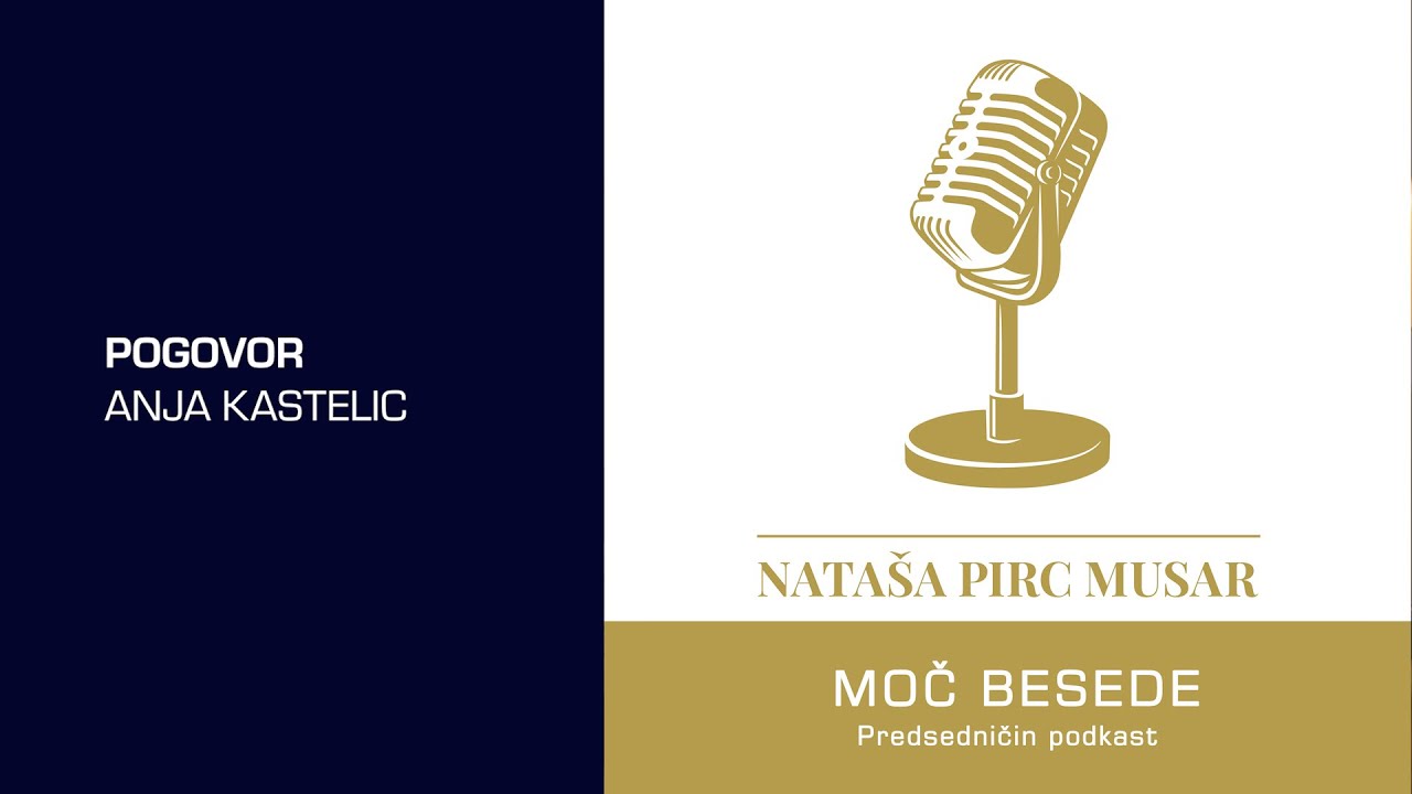 MOČ BESEDE (Predsedničin podkast) - # 12: Anja Kastelic