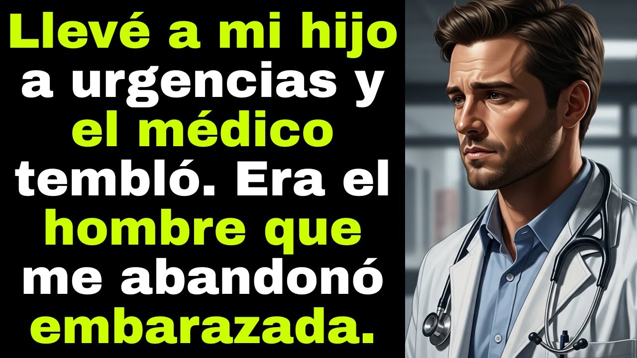 Llevé a mi hijo a urgencias y el médico tembló. Era el hombre que me abandonó embarazada.
