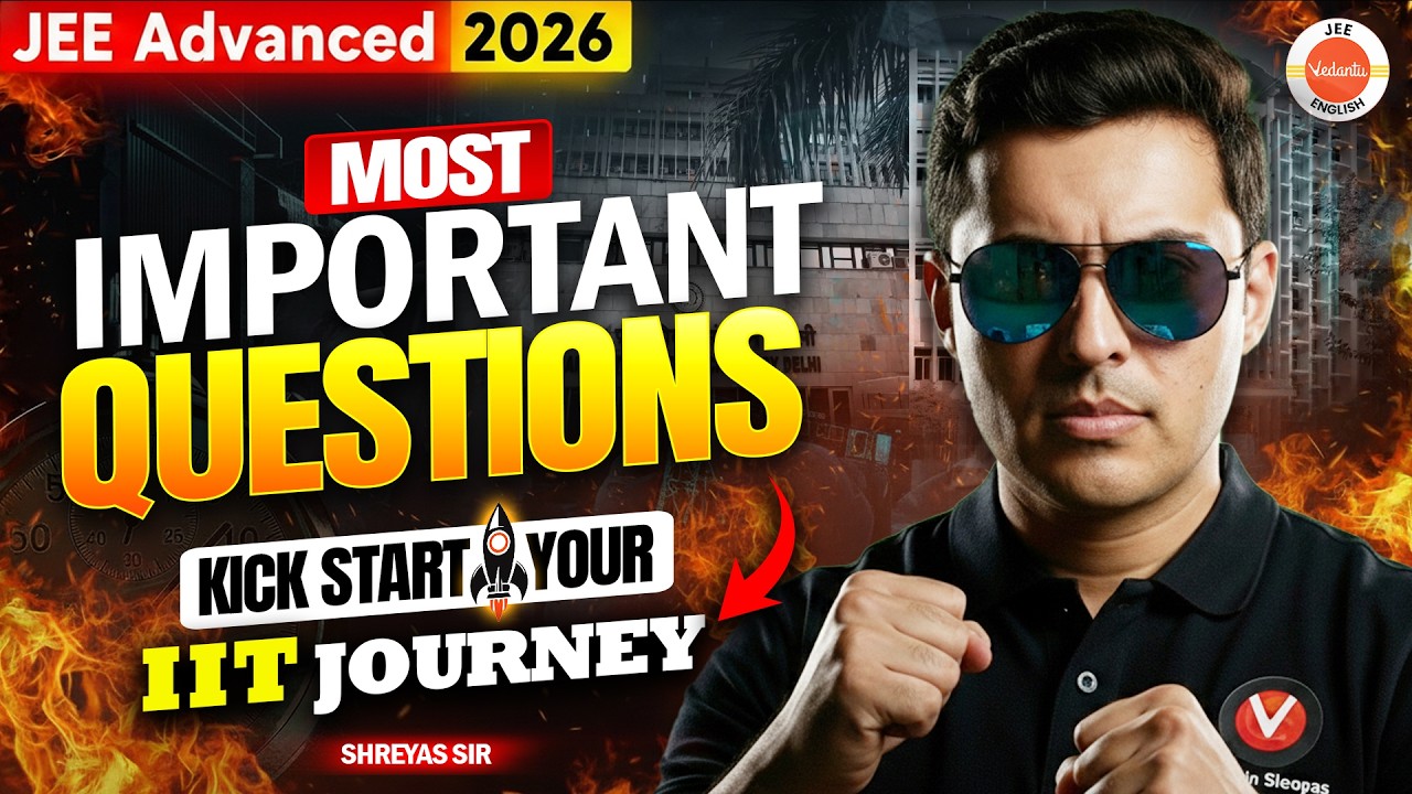 JEE Advanced 2026 | Top Question Practice from Class 12 Syllabus | Shreyas Sir