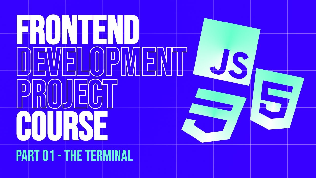 Frontend Development 2025 Project Course | Part 1 - The Terminal