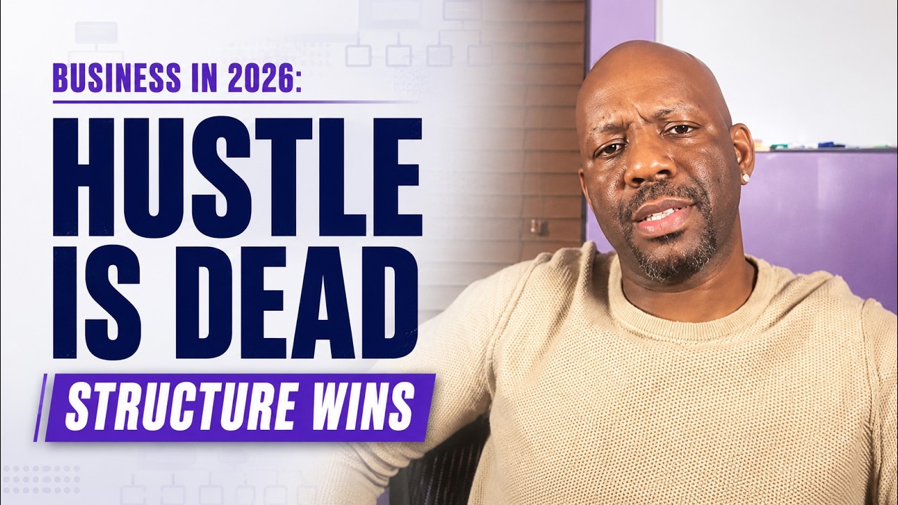 Business in 2026: Hustle Is Dead — Structure Wins