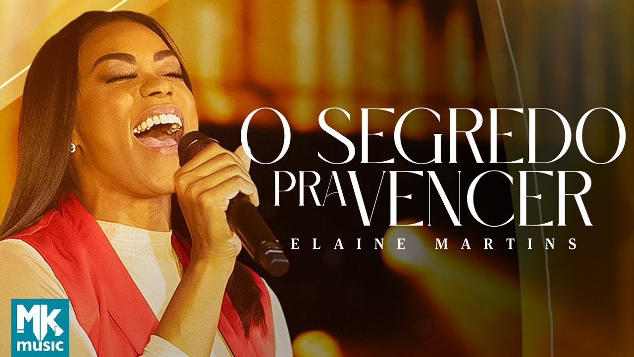 Elaine Martins - O Segredo Pra Vencer (Clipe Oficial MK Music)