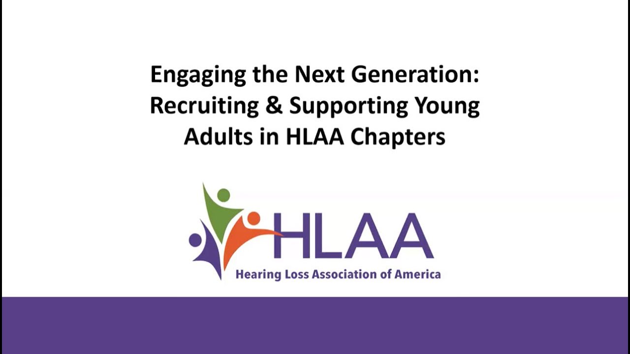 Recruiting and Supporting Young Adults for HLAA Chapters