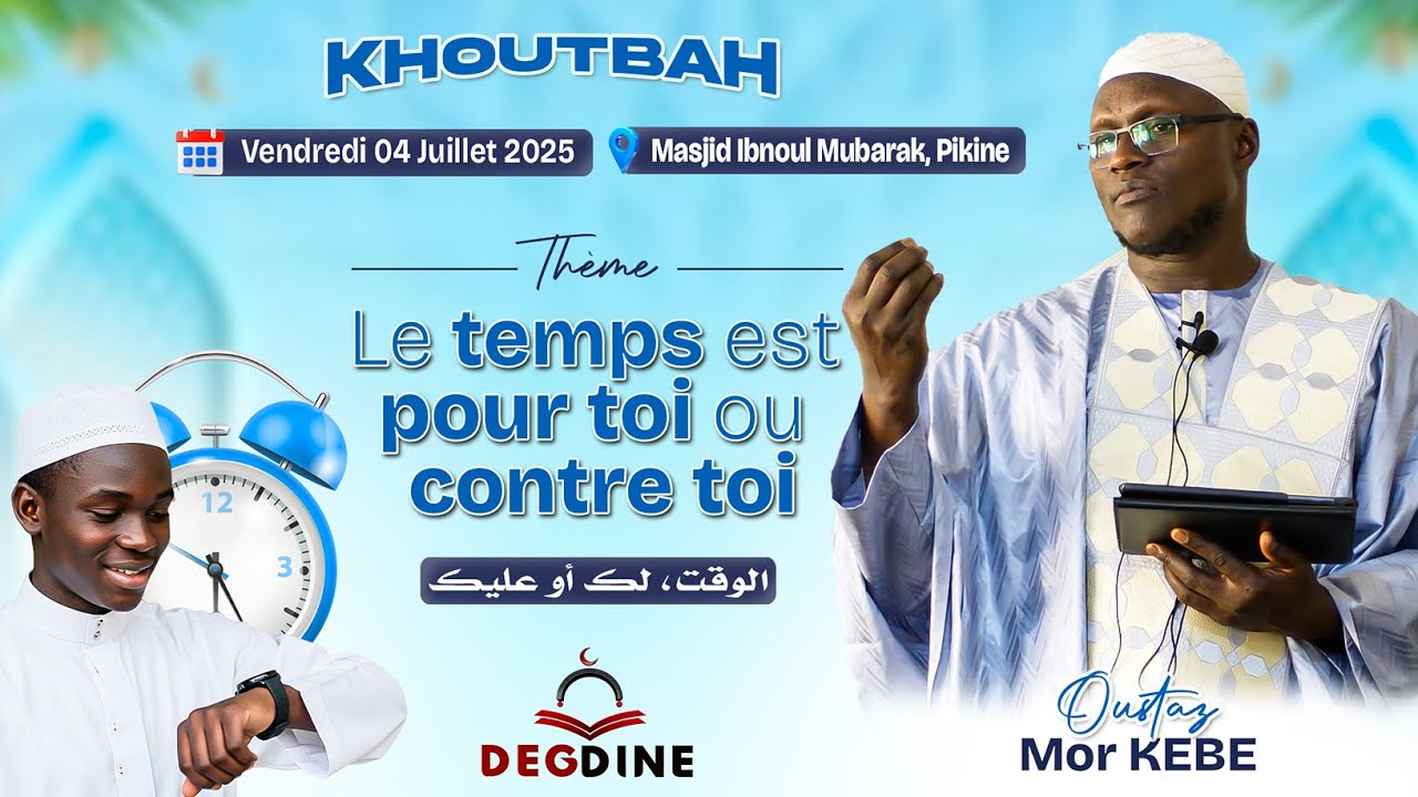 Direct Oustaz Mor KÉBÉ Khoutbah 04-07-25 : Le temps est  pour toi ou  contre toi | الوقت، لك أو عليك
