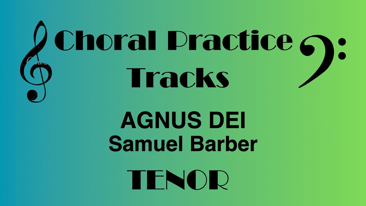 Agnus Dei | Samuel Barber TENOR Choral Rehearsal Part