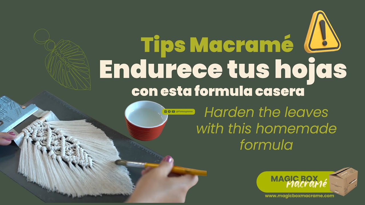 ⚠️🪢Endurece tus hojas macram&eacute; con esta f&oacute;rmula casera - Tutorial paso a paso