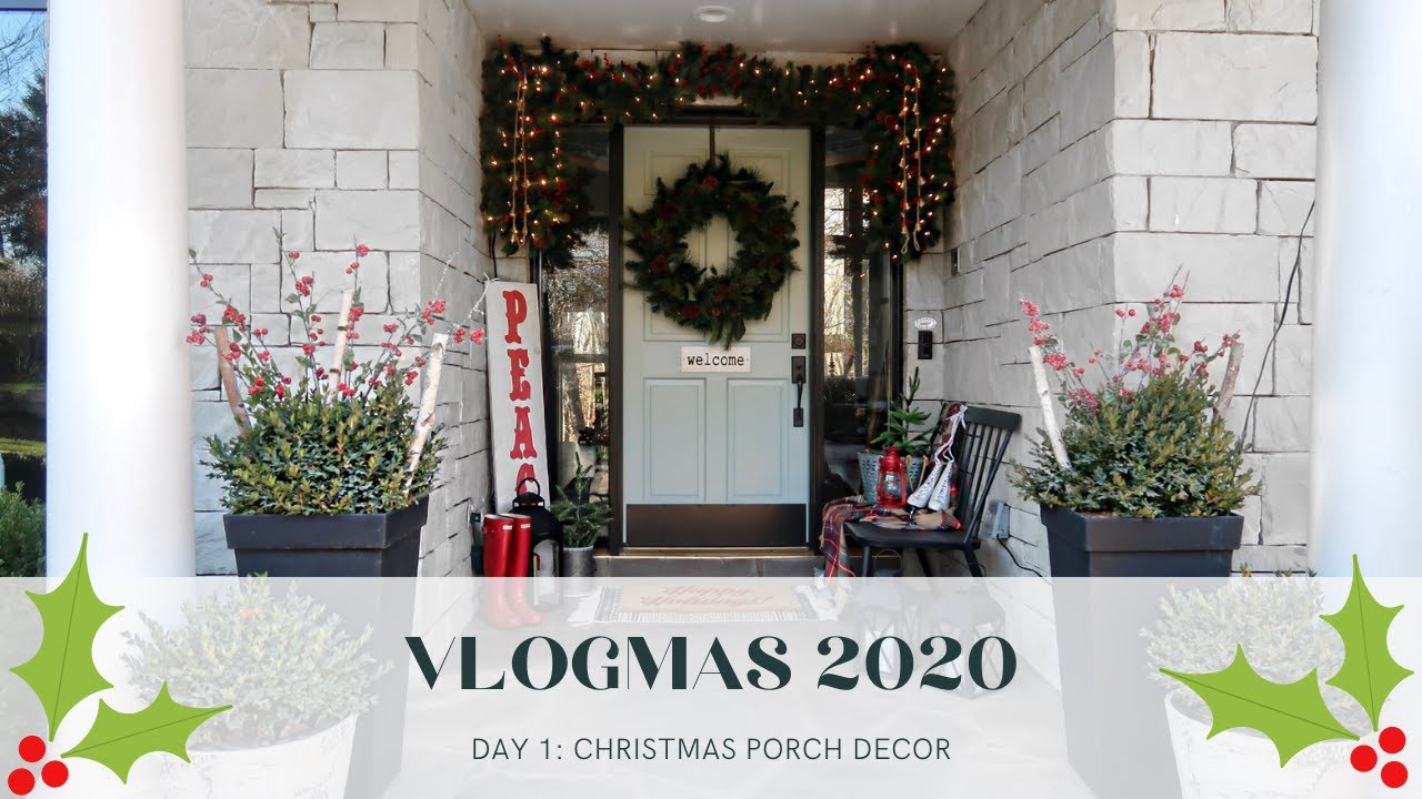 Vlogmas 2020 | Christmas Porch Decor| Intentional Farmhouse