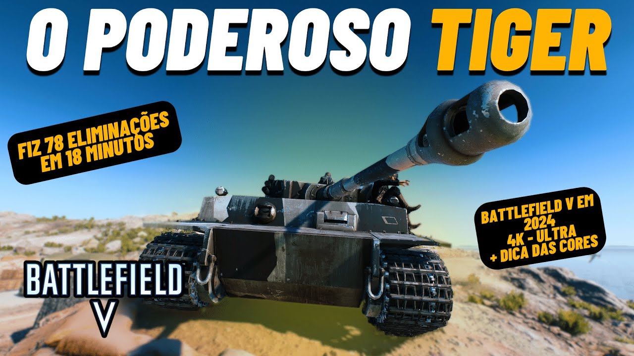 Finalmente Joguei com o Poderoso TIGER (Fiz 78 Eliminações em 18 minutos) - BATTLEFIELD V