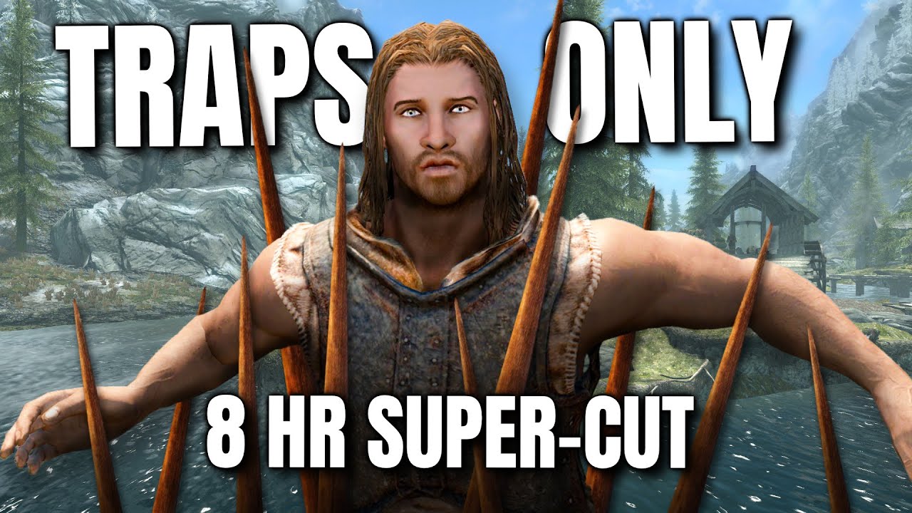 Skyrim with Traps Only (SUPER-CUT)