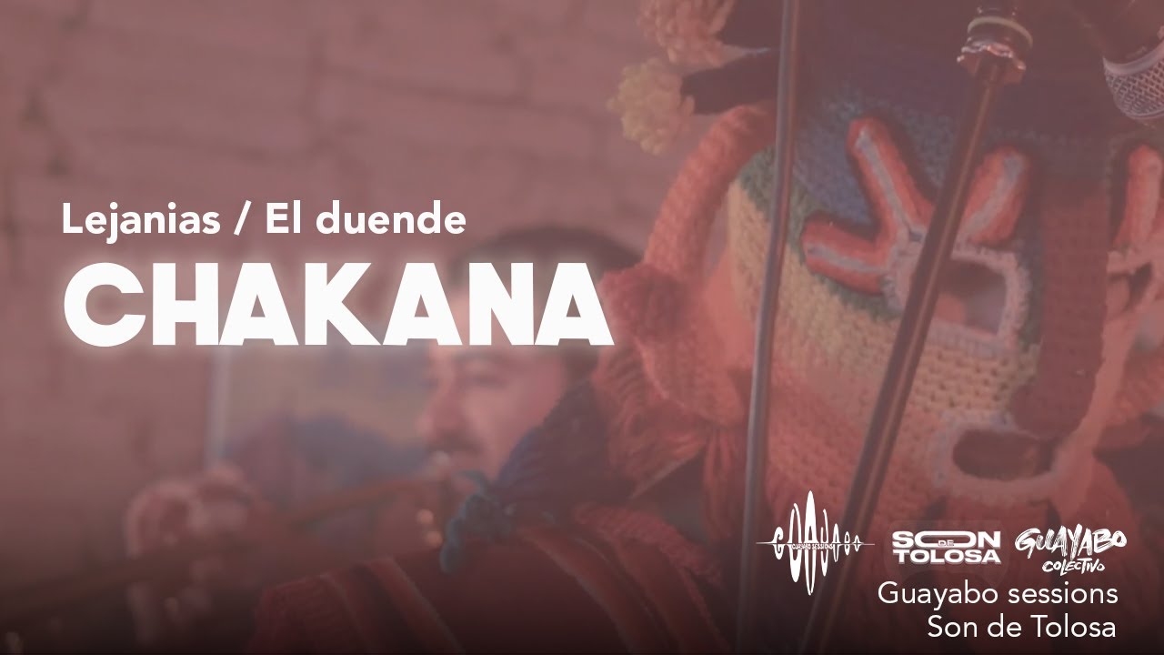 Chakana - Lejanías / El Duende - Live on Guayabo Sessions 2019