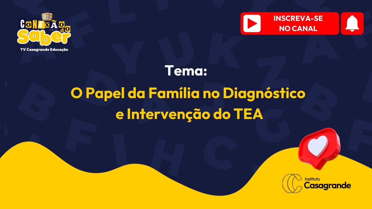 Conexão do Saber - O Papel da Família no Diagnóstico e Intervenção do TEA