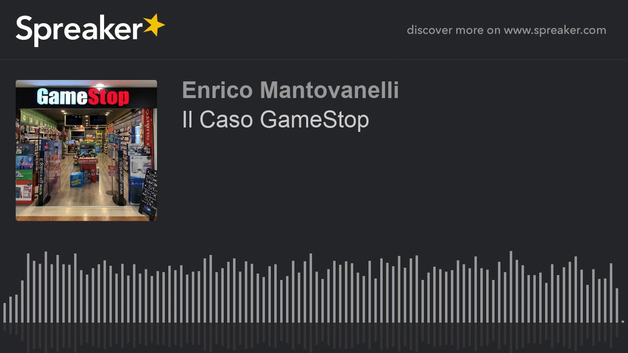 Il Caso GameStop (creato con Spreaker)