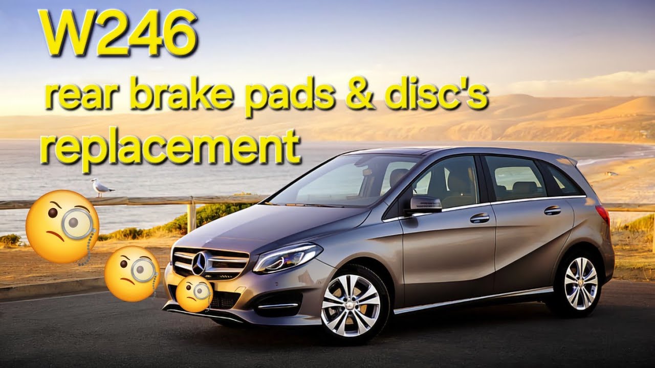 MERCEDES W246 REAR BRAKE PADS AND DISC'S REPLACEMENT