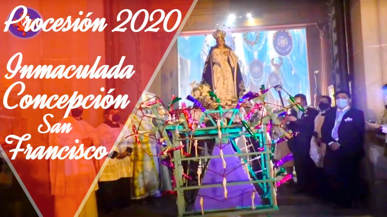 2020 PROCESIÓN Inmaculada Concepción Bendición En Puerta Templo de San Francisco y Quema de Pólvora