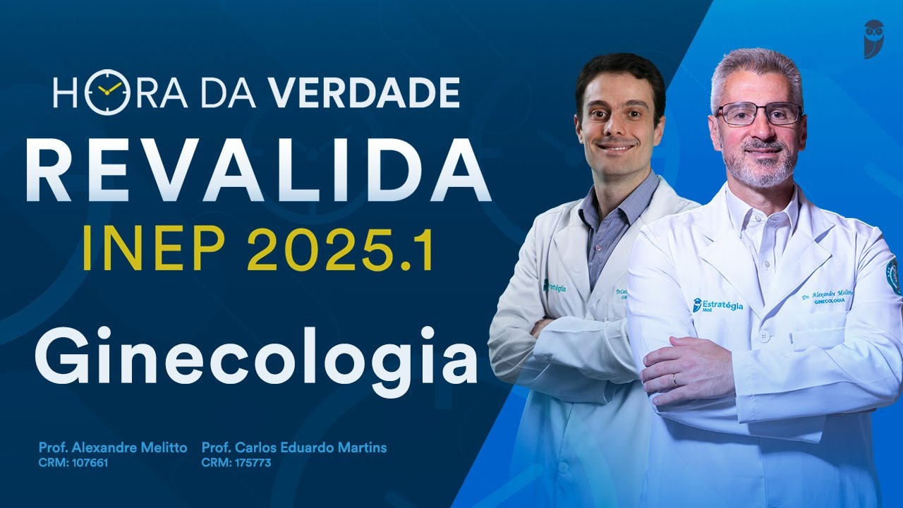 Hora da Verdade Ginecologia e Obstetrícia Revalida INEP 2025.1