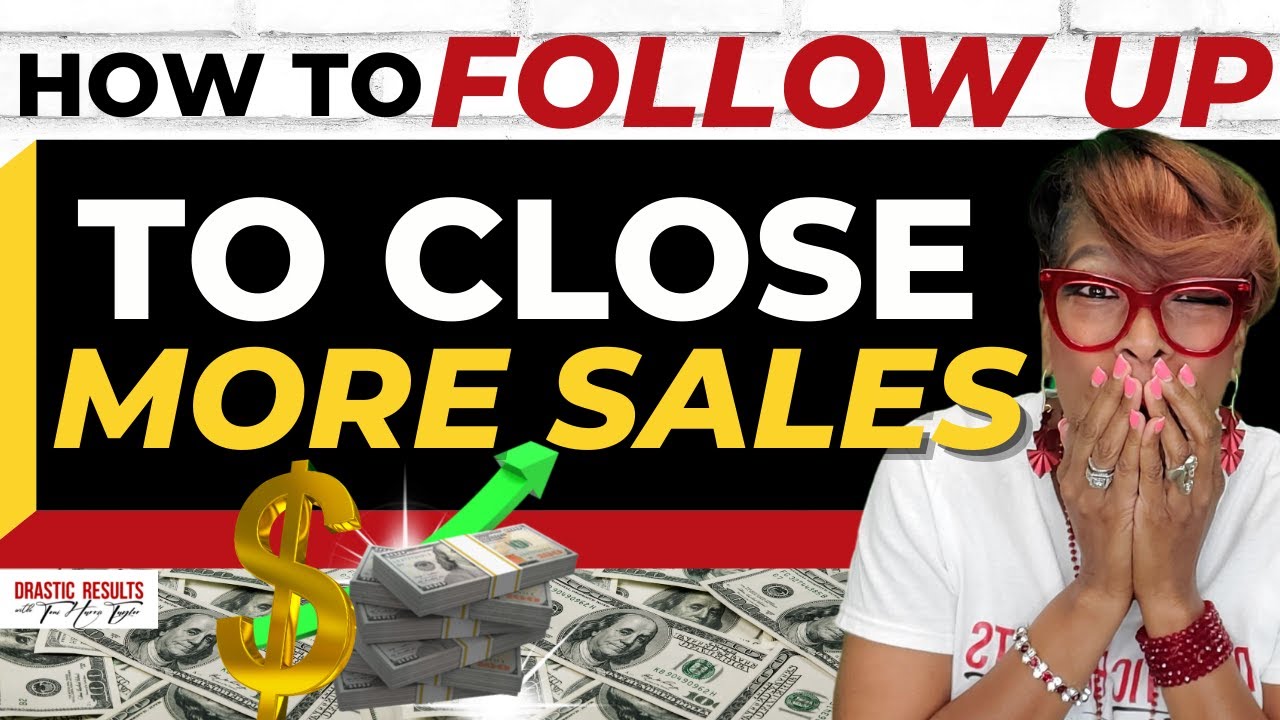 HOW TO FOLLOW UP WITH PROSPECTS TO CLOSE MORE SALES 2021| Toni Harris Taylor